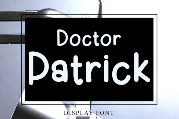 Doctor Patrick: A Jolly Display Font for Makers