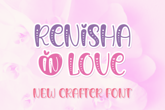 Renisha in Love: A Whimsical Display Font for Branding